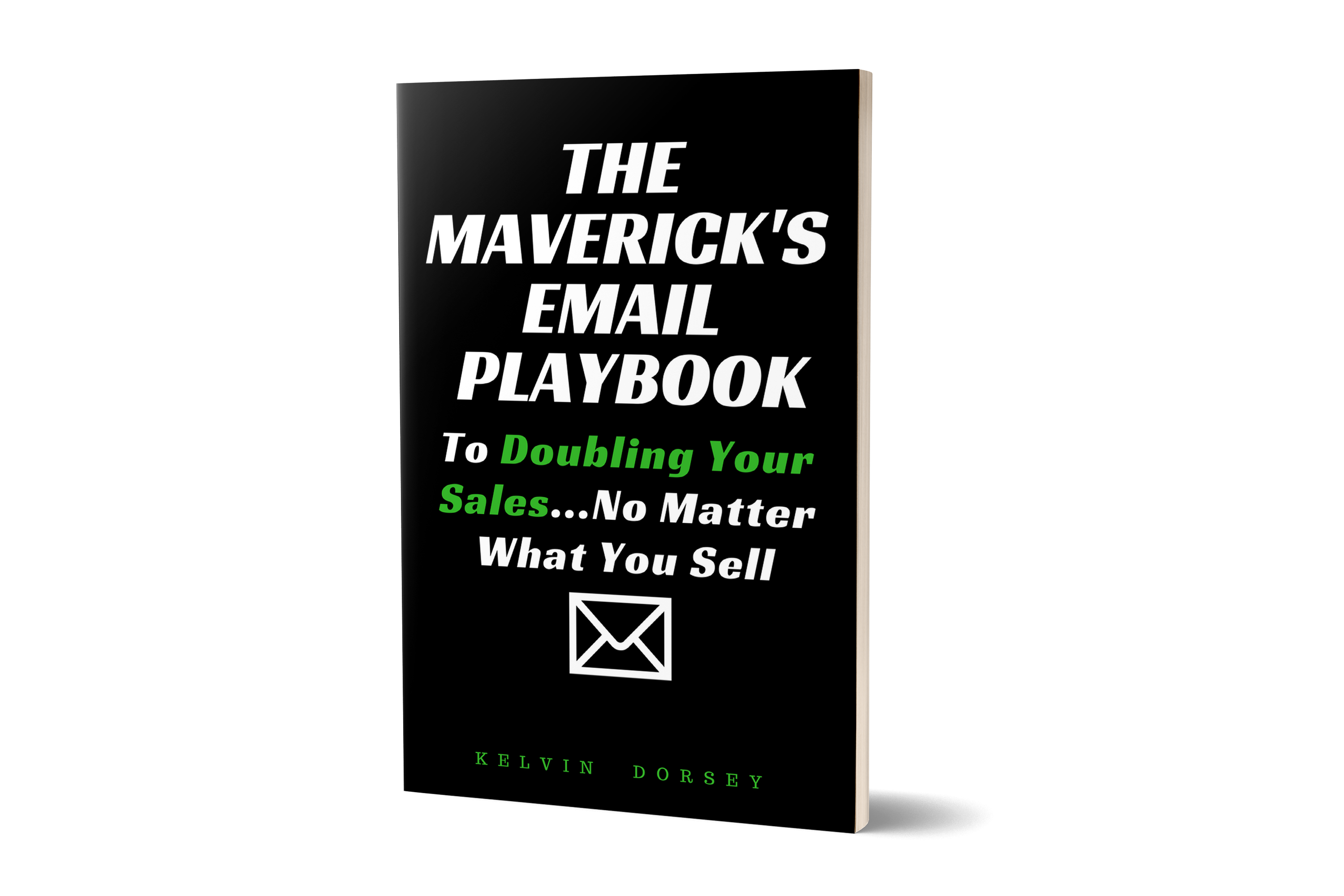 Kelvin Dorsey - The Maverick's Email Playbook
